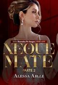 Ler XEQUE MATE: Parte 2 (Série Honrados No Sangue), do autor Alessa Ablle