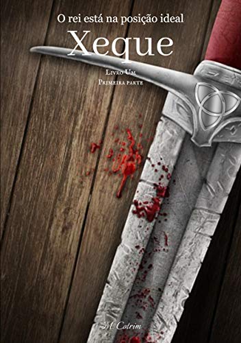 Ler Xeque: Livro Um Primeira Parte, do autor M. Cotrim Ler Xeque: Livro Um Primeira Parte, do autor M. Cotrim
