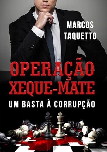 Ler Operacao Xeque-Mate, do autor Marcos Taquetto Ler Operacao Xeque-Mate, do autor Marcos Taquetto