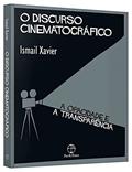 Ler O Discurso Cinematográfico - A Opacidade E A Transparência, do autor Xavier Ismail