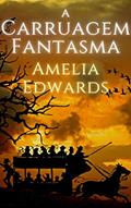 Ler A Carruagem Fantasma, do autor Amelia Edwards