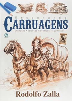Desenhando Carruagens, do autor Rodolfo Zalla