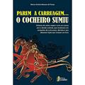 Ler Parem a Carruagem... O Cocheiro Sumiu!, do autor Marcos Antônio Menezes de França Ler Parem a Carruagem... O Cocheiro Sumiu!, do autor Marcos Antônio Menezes de França