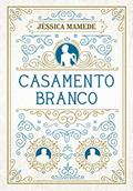 Ler Casamento Branco, do autor Jéssica Mamede