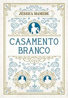 Casamento Branco, do autor Jéssica Mamede