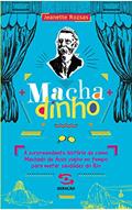 Ler Machadinho: A surpreendente história de como Machado de Assis viajou no tempo para matar saudades do Rio, do autor Jeanette Rozsas