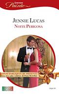 Ler Noite Perigosa (Harlequin Jessica Especial Livro 301), do autor Jennie Lucas