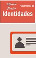 Ler Governança de Identidades e Acessos, do autor Alfredo Luiz dos Santos Junior