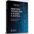 Ler Processo, Tecnologia E Acesso À Justiça: Construindo O Sistema De Justiça Digital - 1ª Edição(2022), do autor Fernanda Mattar Furtado Suriani
