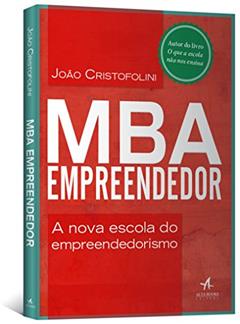 Mba Empreendedor : a Nova Escola do Empreendedorismo, do autor João Cristofolini
