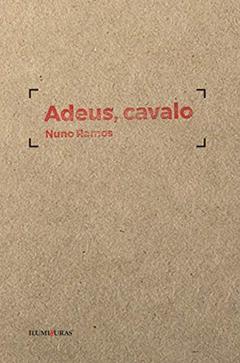 Adeus, cavalo, do autor Nuno Ramos
