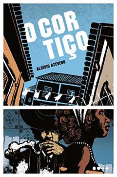 O Cortiço, do autor Aluísio Azevedo