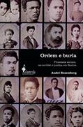 Ler Ordem e Burla: Processos Sociais, Escravidão e Justiça em Santos, do autor André Rosemberg