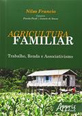Ler Agricultura familiar: trabalho, renda e associativismo, do autor Nilso Francio
