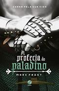 Ler A profecia do paladino - A profecia do paladino - vol. 1, do autor Mark Frost