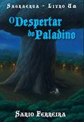 Ler O Despertar do Paladino (Sagraerya Livro 1), do autor Sario Ferreira Ler O Despertar do Paladino (Sagraerya Livro 1), do autor Sario Ferreira