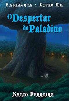 O Despertar do Paladino (Sagraerya Livro 1), do autor Sario Ferreira