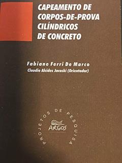CAPEAMENTO DE CORPOS-DE-PROVA CILINDRICOS DE CONCRETO, do autor Ademir De Marco