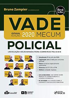 VADE MECUM POLICIAL - LEGISLAÇÃO SELECIONADA PARA CARREIRAS POLICIAIS, do autor Bernardo Gonçalves Fernandes; Christiano Leonardo Gonzaga Gomes; Elisa Moreira Caetano Ribeiro de Lima; Felipe Vieites Novaes; F