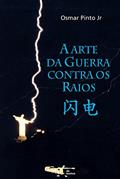Ler A Arte da Guerra Contra os Raios, do autor Osmar Pinto Júnior