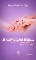 Ler Se os Pais Soubessem, do autor Beatriz Teresinha Dias Ler Se os Pais Soubessem, do autor Beatriz Teresinha Dias