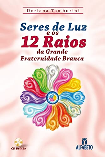Ler Seres de luz e os 12 Raios da Grande Fraternidade Branca, do autor Doriana Tamburini
