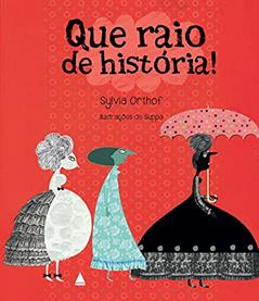 Que raio de história!, do autor Syvia Orthof