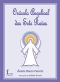 Ler Oráculo Angelical dos Sete Raios, do autor Ângela Mauro Peixoto Ler Oráculo Angelical dos Sete Raios, do autor Ângela Mauro Peixoto