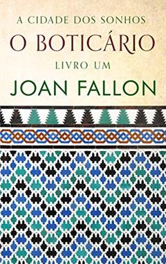 O Boticário (A Cidade dos Sonhos Livro 1), do autor Joan Fallon