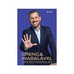 Crença Inabalável, do autor Sandro Rodrigues
