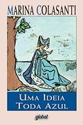 Ler Uma ideia toda azul (Marina Colasanti), do autor Marina Colasanti