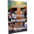 Ler Testemunhos de missionários Ibero-americanos, do autor Vários autores