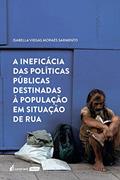 Ler Ineficácia Das Políticas Destinadas À População Em Situação De Rua, A - 2020, do autor Isabella Viegas Moraes Sarmento Ler Ineficácia Das Políticas Destinadas À População Em Situação De Rua, A - 2020, do autor Isabella Viegas Moraes Sarmento