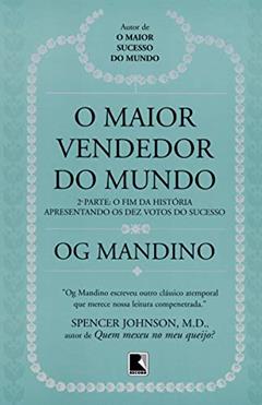 O maior vendedor do mundo: O fim da história (Vol. 2): 2ª parte, do autor Og Mandino