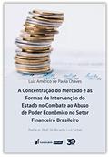 Ler Concentração Do Mercado E As Forma De Intervenção Do Estado No Combate Ao Abuso De Poder Econômico No Setor Financeiro Brasileiro, A - 2019, do autor Luiz Américo De Paula Chaves Ler Concentração Do Mercado E As Forma De Intervenção Do Estado No Combate Ao Abuso De Poder Econômico No Setor Financeiro Brasileiro, A - 2019, do autor Luiz Américo De Paula Chaves