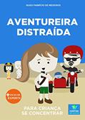 Ler Livro infantil para o filho se concentrar.: Aventureira Distraída: foco, concentração, educação. (Contos Infantis 12), do autor Hugo Fabrício de Medeiros Ler Livro infantil para o filho se concentrar.: Aventureira Distraída: foco, concentração, educação. (Contos Infantis 12), do autor Hugo Fabrício de Medeiros