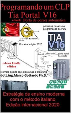 Programar um CLP Primeira etapa no Portal TIA V16: Porta de correr automática (Let's Program a PLC Livro 1), do autor marco Gottardo