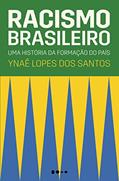 Ler Racismo brasileiro: Uma história da formação do país, do autor Ynaê Lopes dos Santos