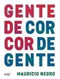 Ler Gente de Cor, cor de Gente, do autor Mauricio Negro