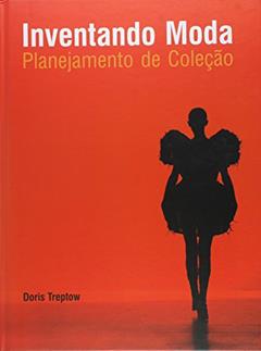 Inventando Moda. Planejamento de Coleção, do autor Doris Treptow