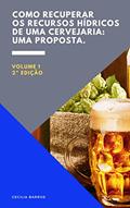 Ler COMO RECUPERAR OS RECURSOS HÍDRICOS DE UMA CERVEJARIA: UMA PROPOSTA, do autor Ana Cecilia Cruz de Barros; Andrelina Santos Ler COMO RECUPERAR OS RECURSOS HÍDRICOS DE UMA CERVEJARIA: UMA PROPOSTA, do autor Ana Cecilia Cruz de Barros; Andrelina Santos