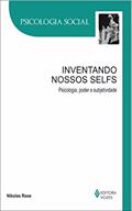 Ler Inventando nossos selfs: Psicologia, poder e subjetividade, do autor Nikolas Rose