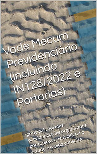 Ler Vade Mecum Previdenciário (incluindo IN128/2022 e Portarias): principais normas previdenciárias organizadas por tópicos que facilitam o estudo e rápida consulta, do autor LUIZ F MELO Ler Vade Mecum Previdenciário (incluindo IN128/2022 e Portarias): principais normas previdenciárias organizadas por tópicos que facilitam o estudo e rápida consulta, do autor LUIZ F MELO