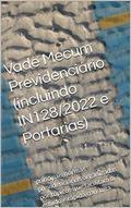 Ler Vade Mecum Previdenciário (incluindo IN128/2022 e Portarias): principais normas previdenciárias organizadas por tópicos que facilitam o estudo e rápida consulta, do autor LUIZ F MELO