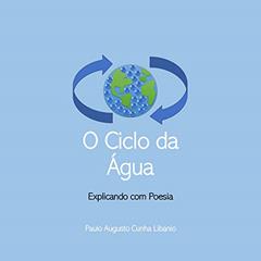 O Ciclo da Água (Explicando com Poesia), do autor Paulo Augusto Libanio
