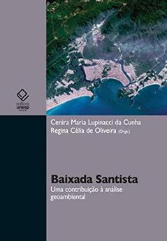 Baixada Santista: uma contribuição à análise geoambiental, do autor Cenira Maria Lupinacci da Cunha; Regina Célia de Oliveira