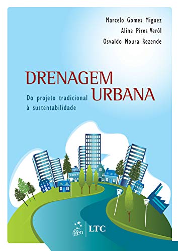 Ler Drenagem Urbana - Do Projeto Tradicional à Sustentabilidade, do autor Marcelo Miguez; Osvaldo Rezende; Aline Veról Ler Drenagem Urbana - Do Projeto Tradicional à Sustentabilidade, do autor Marcelo Miguez; Osvaldo Rezende; Aline Veról
