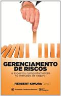 Ler Gerenciamento de Riscos e Aspectos Comportamentais no Mercado de Seguro - Coleção Academack, do autor Herbert Kimura