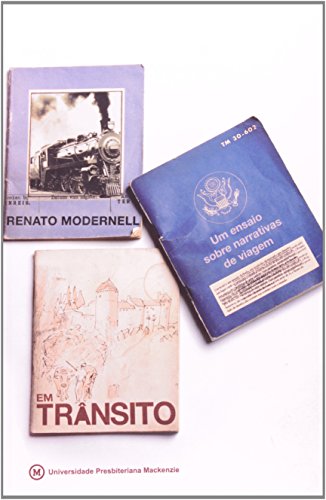 Ler Em Trânsito. Um Ensaio Sobre Narrativas de Viagem - Coleção Academack, do autor Renato Modernell Ler Em Trânsito. Um Ensaio Sobre Narrativas de Viagem - Coleção Academack, do autor Renato Modernell