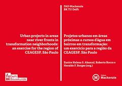 Projetos Urbanos em áreas próximas a cursos d'água em bairros em transformação: Um exercício para a região da Ceagesp, São Paulo (Academack Livro 40), do autor Eunice Helena S. Abascal; Roberto Rocco; Heraldo F. Borges